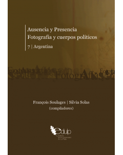 Ausencia y presencia. Fotografía y cuerpos políticos: 7 | Argentina