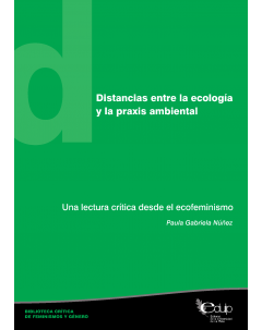 Distancias entre la ecología y la praxis ambiental: Una lectura crítica desde el ecofeminismo