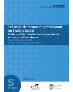 Prácticas de formación profesional en Trabajo Social: La decisión de transformar las propuestas en tiempos de pandemia