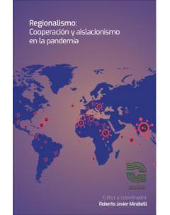 Regionalismo: Cooperación y aislacionismo en la pandemia