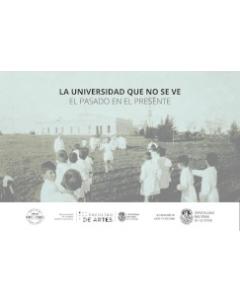 La universidad que no se ve: El pasado en el presente. Catálogo de postales
