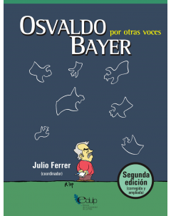 Osvaldo Bayer por otras voces: Segunda edición, corregida y ampliada