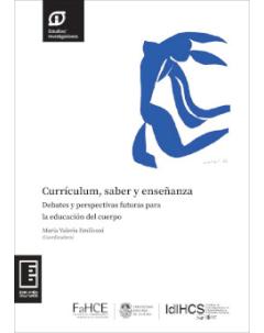 Currículum, saber y enseñanza: Debates y perspectivas futuras para la educación del cuerpo