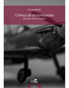Crónica de un bombardeo: El ataque a Río Colorado