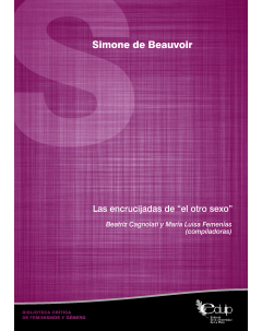 Simone de Beauvoir: Las encrucijadas de "el otro sexo"
