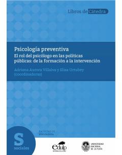 Psicología preventiva: El rol del psicólogo en las políticas públicas: de la formación a la intervención