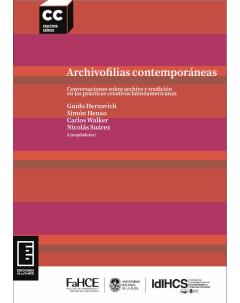 Archivofilias contemporáneas: Conversaciones sobre archivo y tradición en las prácticas creativas latinoamericanas