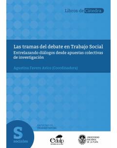 Las tramas del debate en Trabajo Social: Entrelazando diálogos desde apuestas colectivas de investigación