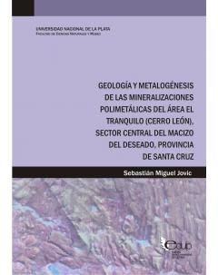 Geología y metalogénesis de las mineralizaciones polimetálicas del área El Tranquilo (Cerro León)