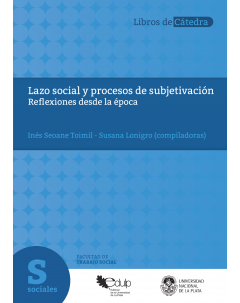 Lazo social y procesos de subjetivación: Reflexiones desde la época