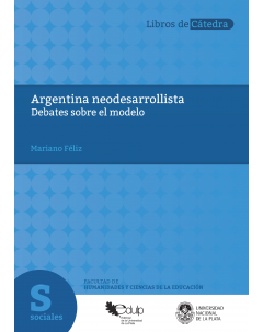 Argentina neodesarrollista: Debates sobre el modelo