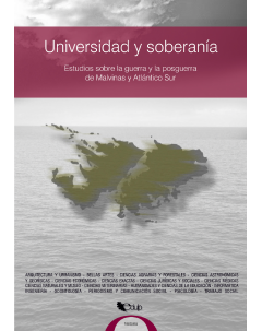Universidad y soberanía: Estudios sobre la guerra y la posguerra de Malvinas y Atlántico Sur