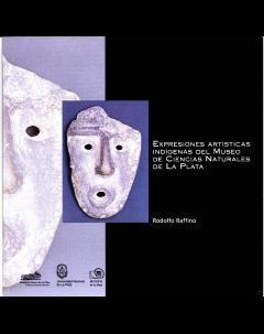 Expresiones artísticas indígenas del Museo de Ciencias Naturales de La Plata
