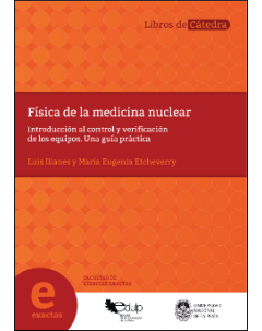 Física de la medicina nuclear: Introducción al control y verificación de los equipos. Una guía práctica