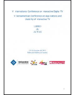 Libro de actas: VI International Conference on Interactive Digital TV and IV Iberoamerican Conference on Applications and Usability of Interactive TV