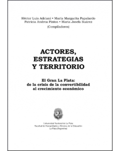 Actores, estrategias y territorio: El Gran La Plata: de la crisis de la convertibilidad al crecimiento económico