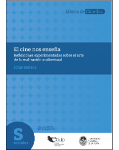 El cine nos enseña: Reflexiones experimentadas sobre el arte de la realización audiovisual