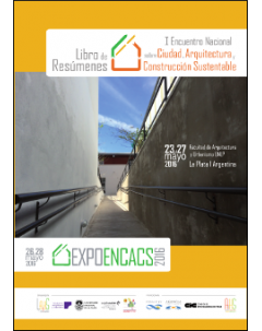 Libro de resúmenes del I Encuentro Nacional sobre Ciudad, Arquitectura y Construcción Sustentable: ExpoENCACS 2016