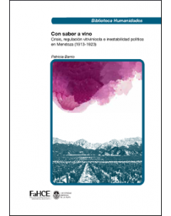 Con sabor a vino: Crisis, regulación vitivinícola e inestabilidad política en Mendoza (1913-1923)