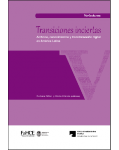 Transiciones inciertas: Archivos, conocimientos y transformación digital en América Latina
