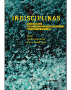 Indisciplinas: Reflexiones sobre prácticas metodológicas en Ciencias Sociales