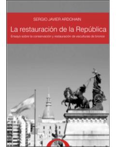 La restauración de la República: Ensayo sobre la conservación y restauración de esculturas de bronce a partir del estudio de la puesta en valor de las esculturas principales del Palacio del Congreso de la Nación Argentina