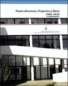 Planes directores, proyectos y obras: 2004-2010