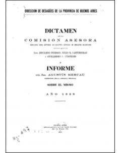 Dictamen de la Comisión Asesora designada para estudiar los distintos estudios de desagües existentes e informe del Ing. Agustín Mercau sobre el mismo: año 1929