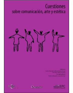 Cuestiones sobre comunicación, arte y estética