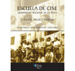 Escuela de Cine. Universidad Nacional de La Plata: Creación, rescate y memoria