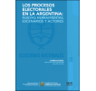 Los procesos electorales en la Argentina: nuevas herramientas, escenarios y actores